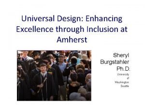 Universal Design Enhancing Excellence through Inclusion at Amherst