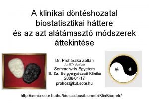 A klinikai dntshozatal biostatisztikai httere s az azt