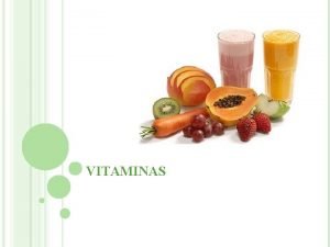 VITAMINAS VITAMINAS MAIS IMPORTANTES VITAMINAS Nutrientes reguladores de