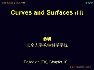 18 Curves and Surfaces III Based on EA