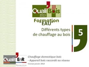 EAU Diffrents types de chauffage au bois Chauffage