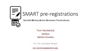 SMART preregistrations Sensible Markup Assists Reviewers Tremendously Tom