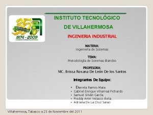 INSTITUTO TECNOLGICO DE VILLAHERMOSA INGENIERIA INDUSTRIAL MATERIA Ingeniera