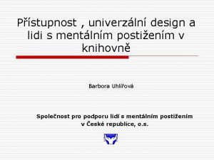 Pstupnost univerzln design a lidi s mentlnm postienm