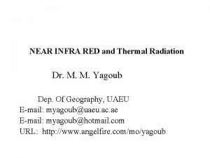 NEAR INFRA RED and Thermal Radiation Dr M