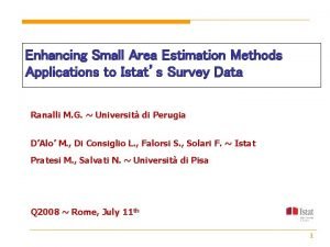 Enhancing Small Area Estimation Methods Applications to Istats