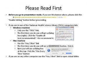 Please Read First Before you go to presentation