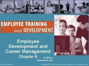 Employee Development and Career Management Chapter 9 Mc