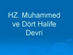 HZ Muhammed ve Drt Halife Devri Hz Muhammed