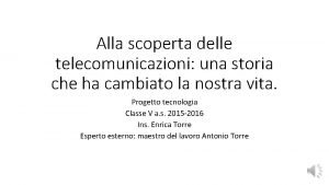 Alla scoperta delle telecomunicazioni una storia che ha