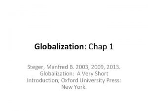 Globalization Chap 1 Steger Manfred B 2003 2009