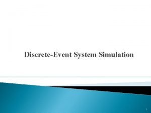DiscreteEvent System Simulation 1 Model of a System