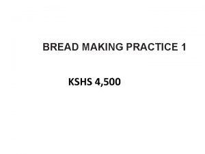 BREAD MAKING PRACTICE 1 KSHS 4 500 BROWN