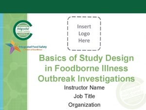 Basics of Study Design in Foodborne Illness Outbreak