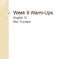 Week 9 WarmUps English 12 Mrs Fountain Monday