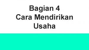 Bagian 4 Cara Mendirikan Usaha Bagaimana memulai usaha