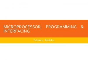 Microprocessor programming tutorial Microprocessor programming tutorial