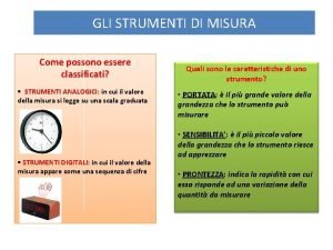 GLI STRUMENTI DI MISURA Come possono essere classificati