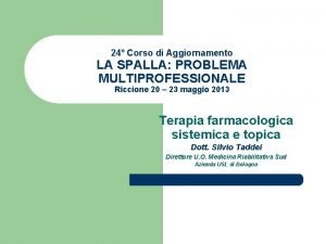 24 Corso di Aggiornamento LA SPALLA PROBLEMA MULTIPROFESSIONALE