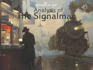 The signalman summary
