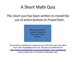A Short Math Quiz This short quiz has