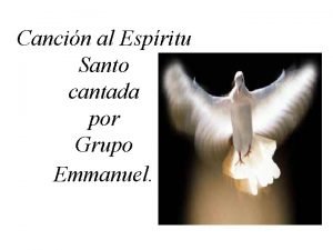 Cancin al Espritu Santo cantada por Grupo Emmanuel