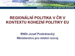 REGIONLN POLITIKA V R V KONTEXTU KOHEZN POLITIKY