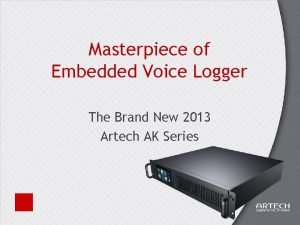 Masterpiece of Embedded Voice Logger The Brand New