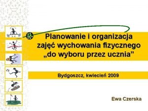 Planowanie i organizacja zaj wychowania fizycznego do wyboru