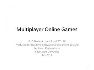 Multiplayer Online Games Ph D Student Umut Riza