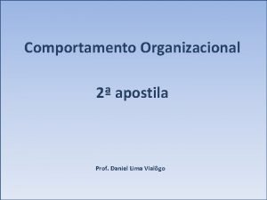 Comportamento Organizacional 2 apostila Prof Daniel Lima Vialgo