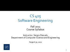 CS 425 Software Engineering Fall 2011 Course Syllabus