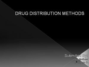 Method of drug distribution