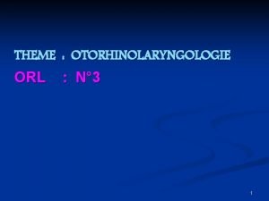 THEME OTORHINOLARYNGOLOGIE ORL N 3 1 OSTITES DES