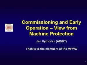 Commissioning and Early Operation View from Machine Protection