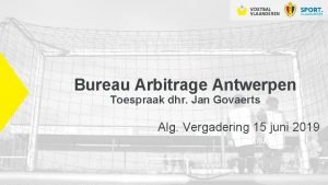 Bureau Arbitrage Antwerpen Toespraak dhr Jan Govaerts Alg