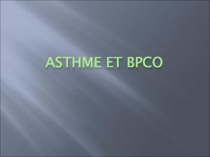 ASTHME ET BPCO Asthme Dfinition Maladie chronique des