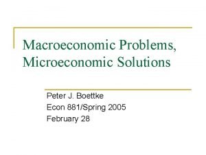 Macroeconomic Problems Microeconomic Solutions Peter J Boettke Econ