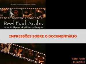 IMPRESSES SOBRE O DOCUMENTRIO Babel Hajjar 19062012 Reel