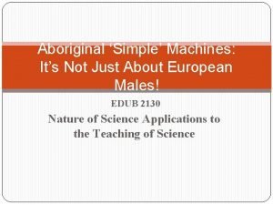 Simple machines used by first nations