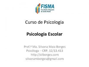 Curso de Psicologia Escolar Prof Ma Silvana Maia