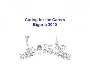 Caring for the Carers Bigorio 2010 Welches Werkzeug