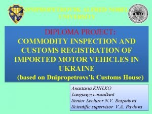 DNIPROPETROVSK ALFRED NOBEL UNIVERSITY DIPLOMA PROJECT COMMODITY INSPECTION