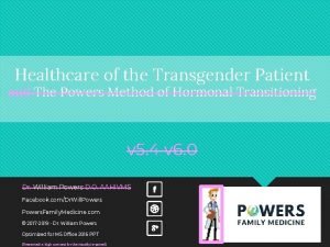 Healthcare of the Transgender Patient and The Powers