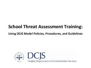 School Threat Assessment Training Using DCJS Model Policies