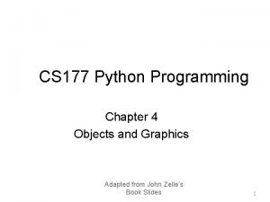 CS 177 Python Programming Chapter 4 Objects and