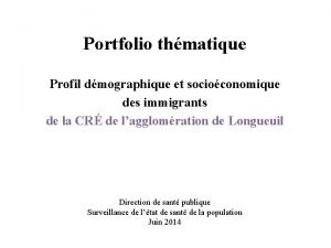 Portfolio thmatique Profil dmographique et socioconomique des immigrants