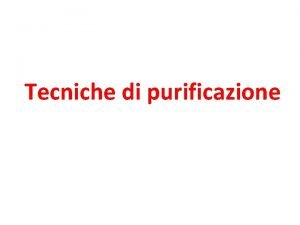 Tecniche di purificazione