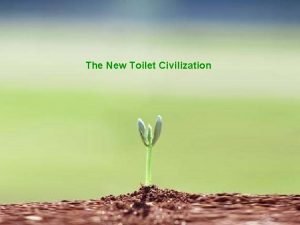The New Toilet Civilization Why Toilet Toilet is