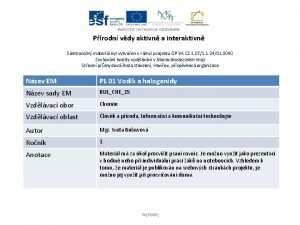 Prodn vdy aktivn a interaktivn Elektronick materil byl